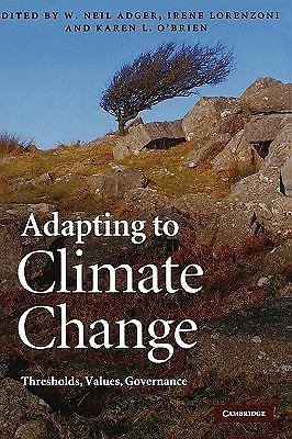 Adapting to Climate Change: Thresholds, Values, Governance by Edited by W. Neil
