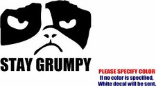 STAY GRUMPY ANGRY Graphic Die Cut decal sticker Car Truck Boat Window Bumper 10"