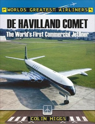 De Havilland Comet: The World's First ..., Higgs, Colin
