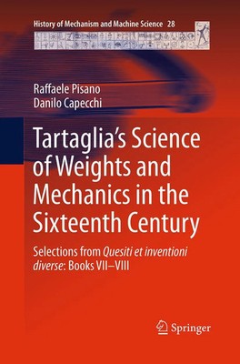 Raffaele Pisano (u. a.) | Tartaglia's Science of Weights and Mechanics in the...