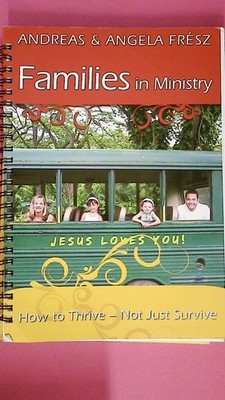 235420 Andreas. Frész FAMILIES IN MINISTRY how to thrive, not just survive