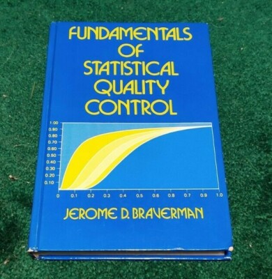 1981 FUNDAMENTALS OF STATISTICAL QUALITY CONTROL Jerome Braverman hc