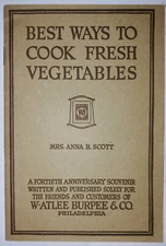 1916 Burpee Cook Book BEST WAYS TO COOK FRESH VEGETABLES Recipes Anna B Scott