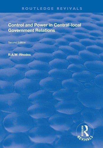 Control and Power in Central-local Government Relations by R.... - 9781138612211