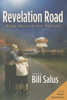 Revelation Road: Hope Beyond the Horizon - Paperback By Salus, Bill - GOOD