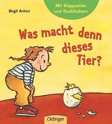 Was macht denn dieses Tier? von Birgit Antoni Oetinger Kinderbuch Tierrätsel