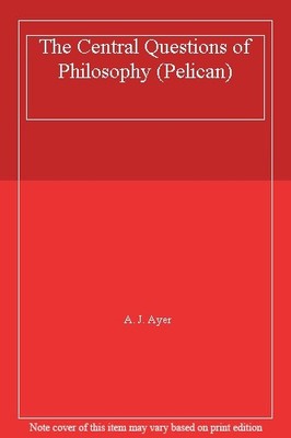 The Central Questions of Philosophy (Pelican),A. J. Ayer
