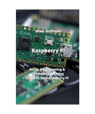 Raspberry Pi: Setup, Programming & Developing Amazing Projects with Raspberry Pi
