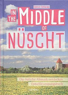 IN THE MIDDLE OF NÜSCHT: Die östliche Altmark von S... | Buch | Zustand sehr gut