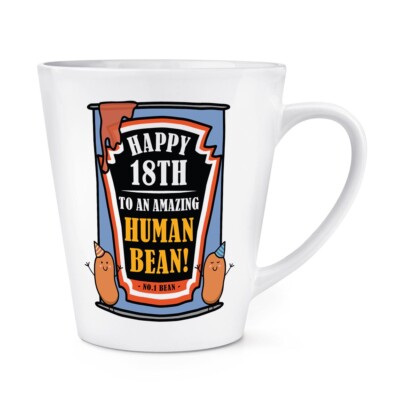 Happy 18th To An Amazing Human Bean Birthday 12oz Latte Mug Tasse Funny Friend