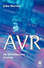 AVR: AN INTRODUCTORY COURSE By John Morton **Mint Condition**