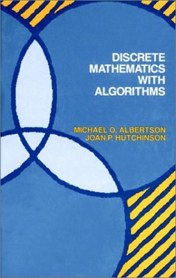Discrete Mathematics with Algorithms Michael O., Hutchinson, Joan
