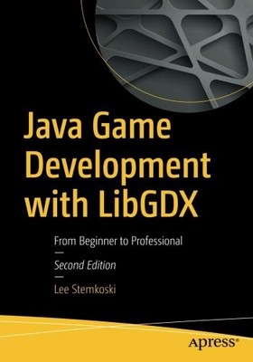 JAVA GAME DEVELOPMENT WITH LIBGDX: FROM BEGINNER TO By Lee Stemkoski *Excellent*