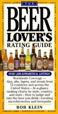 The Beer Lovers Rating Guide - Paperback By Klein, Bob - GOOD