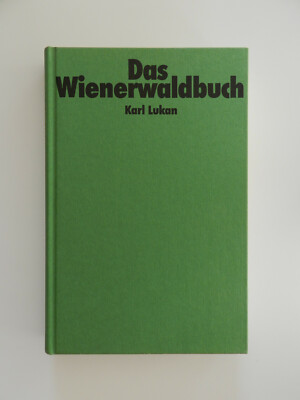 Das Wienerwaldbuch Wienerwald Karl Lukan Kulturhistorische Wanderungen Buch