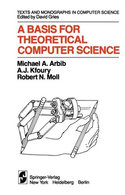 M. A. Arbib (u. a.) | A Basis for Theoretical Computer Science | Taschenbuch