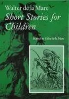 Walter de la Mare, Short Stories For Children | Walter de la Mare | Englisch