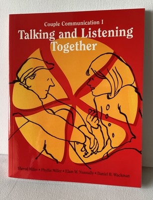 Couple Communication 1 Talking & Listening Together Miller Nunnally Wackman