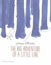 The Big Adventure of a Little Line Hardcover Serge Bloch