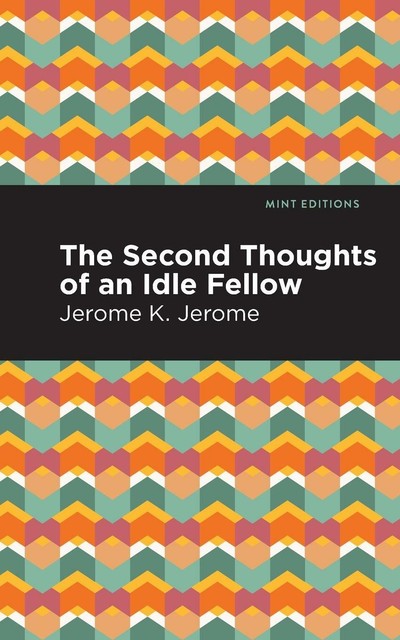 Second Thoughts of an Idle Fellow von Jerome K Jerome (2021 ...