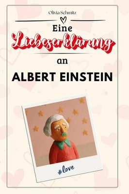 Eine Liebeserklärung an Albert Einstein Olivia Schmitz Taschenbuch 66 S. Deutsch
