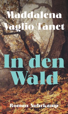 In den Wald | Maddalena Vaglio Tanet | Ungelesen