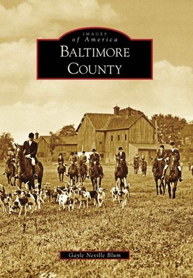 NEW Arcadia Publishing Baltimore County, MD 9780738567952 Images of America Trad