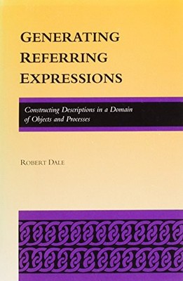 Generating Referring Expressions: Constructing Descriptions in a Domain of Objec