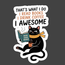 Cat Sticker Vinyl Decal Read Books Drink Coffee Awesome Funny Nerd
