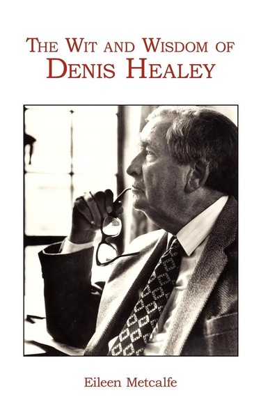 Eileen Metcalfe | The Wit And Wisdom Of Denis Healey | Taschenbuch | Englisch-image