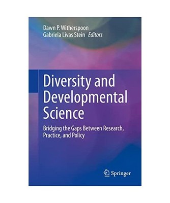 Diversity and Developmental Science: Bridging the Gaps Between Research, Practic