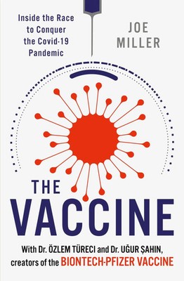 The Vaccine | Inside the Race to Conquer the COVID-19 Pandemic | Miller (u. a.)