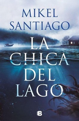 La chica del lago | Mikel Santiago | spanisch