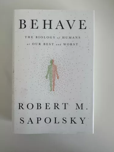 Behave: The Biology of Humans at by Sapolsky M. Robert Unused