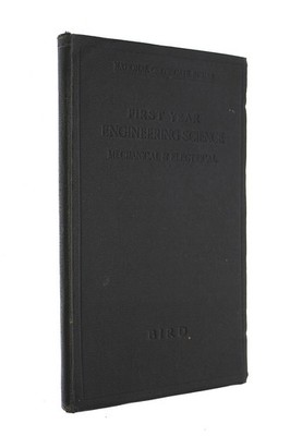 First Year Engineering Science Mechanical and Electrical by George Webber Bird; 