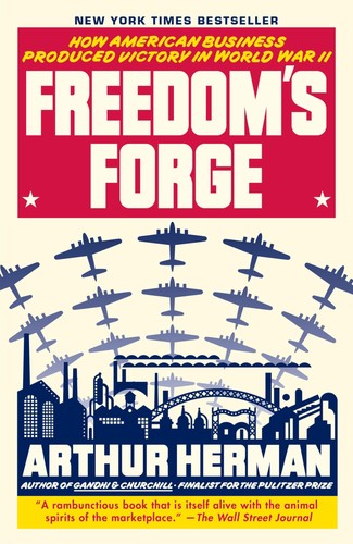 Freedom's Forge: Wie amerikanische Unternehmen im Zweiten Weltkrieg den Sieg produzierten