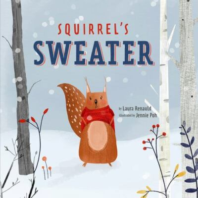 Squirrel's Sweater by Renauld, Laura; Poh, Jennie