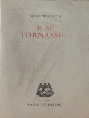 UND WENN ES WIEDERKEHRTE ERSTE AUSGABE MUCCIOLI NINO NARDINI 1990 LA POESIA