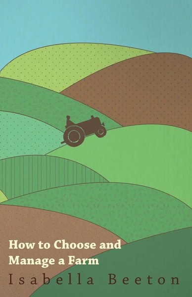 Isabella Beeton | How To Choose And Manage A Farm | Taschenbuch | Englisch-image
