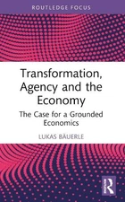 Transformation, Agency and the Economy - 9781032443454