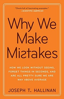 Why We Make Mistakes: How We Look Without Seein by Hallinan, Joseph T 0767928067