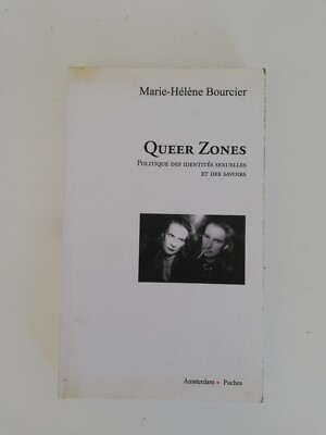 QUEERE ZONEN POLITIK SEXUELLER IDENTITÄTEN UND WISSEN MARIE HELENE BOURCIER