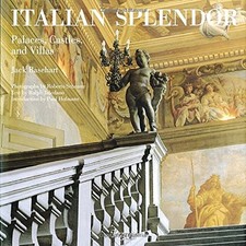 ITALIAN SPLENDOR: CASTLES, PALACES, AND VILLAS (RIZZOLI By Jack Basehart & Ralph