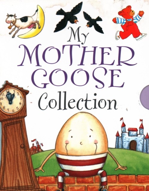 My Mother Goose Collection by Anon (Hardback Book)