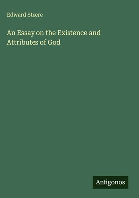 Edward Steere | An Essay on the Existence and Attributes of God | Buch (2025)