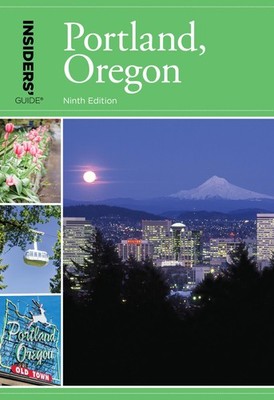 Insiders' Guide  to Portland, Oregon