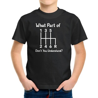 Toddler Kids Youth T-Shirt Funny Manual Shift What Part Of Don't You Understand