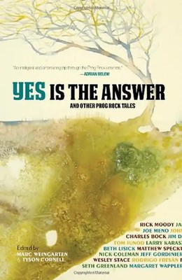 Yes Is the Answer: And Other Prog Rock Tales