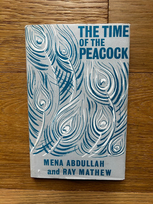 The Time of the Peacock by Mena Abdullah & Ray Mathew Rare 1st Edition 1965 HBDJ