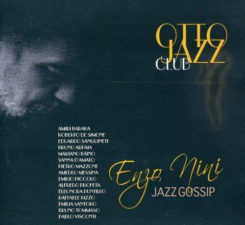 Enzo Nini Jazz Gossip Band Otto Jazz Club CD NUOVO